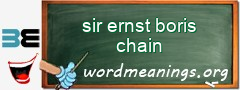 WordMeaning blackboard for sir ernst boris chain
